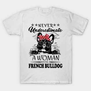 Never Underestimate A Woman With A French Bulldog T-Shirt